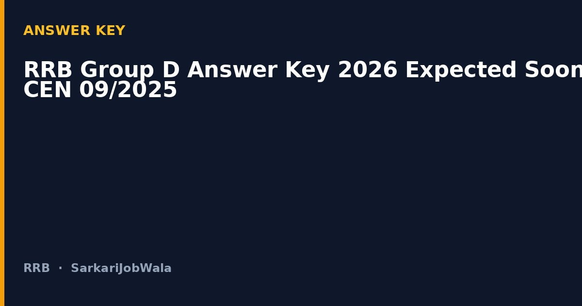 RRB Group D Answer Key 2026 Expected Soon: CEN 09/2025