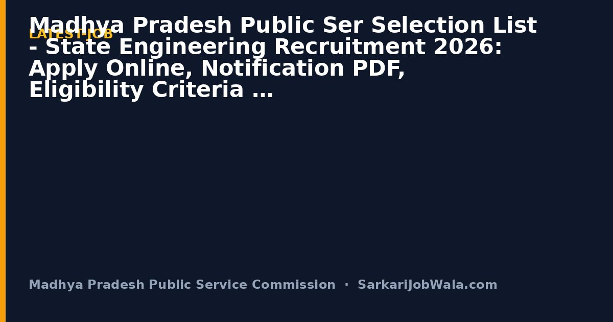Madhya Pradesh Public Madhya Pradesh Public Ser Se 2026: A | Sarkari Job Wala [Latest Notice Update]