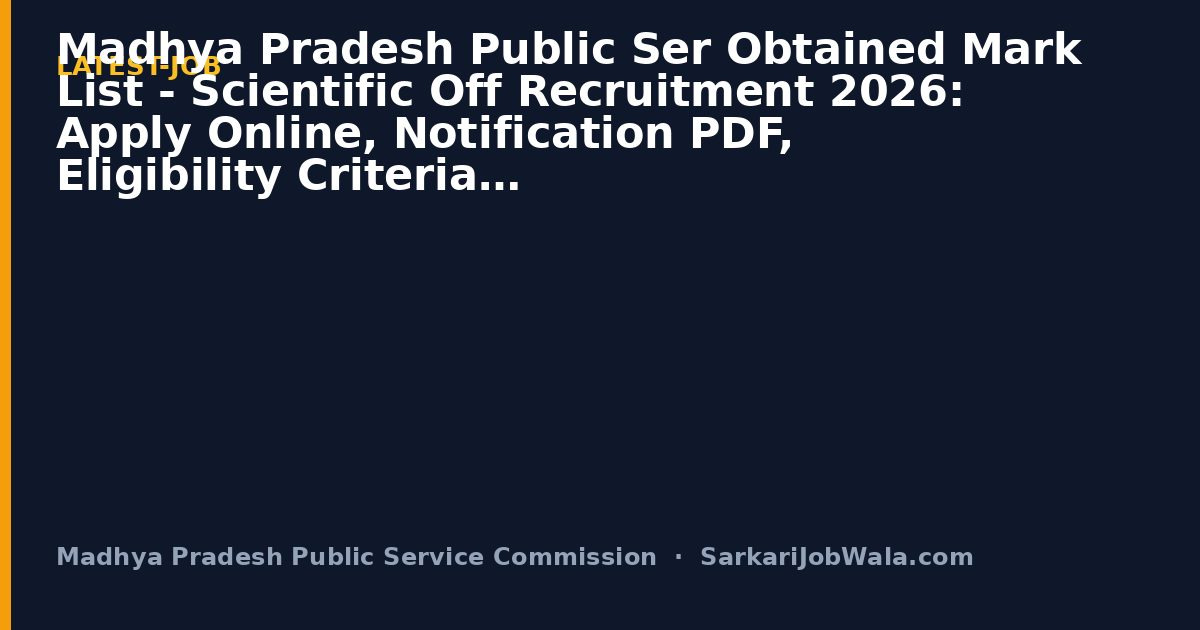 Madhya Pradesh Public Obtained Mark List - Scienti 2026: Apply Online, Notificati | Sarkari Job Wala